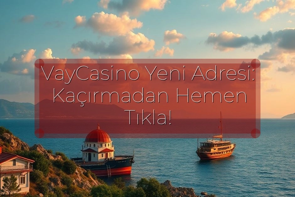 VayCasino Yeni Adresi: Kaçırmadan Hemen Tıkla!